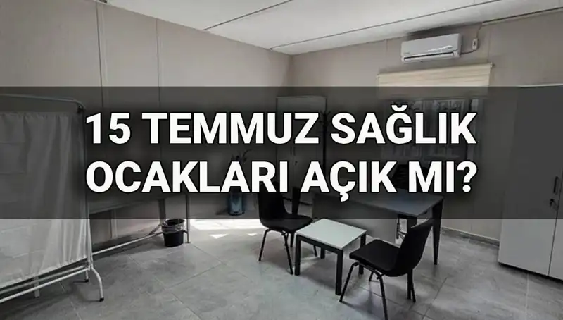 15 Temmuz'da Aile Sağlığı Merkezleri açık mı? Randevu alabilir misiniz?
