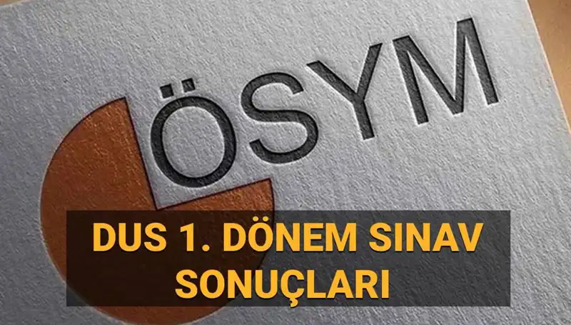 2025 DUS 1. Dönem Sonuçları İçin Bekleyiş Sürüyor: ÖSYM Açıklama Yaptı mı?