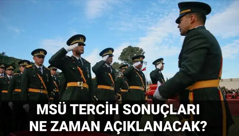 2025 MSÜ Tercih Sonuçları Ne Zaman Açıklanacak? Mülakat Tarihleri Bekleniyor