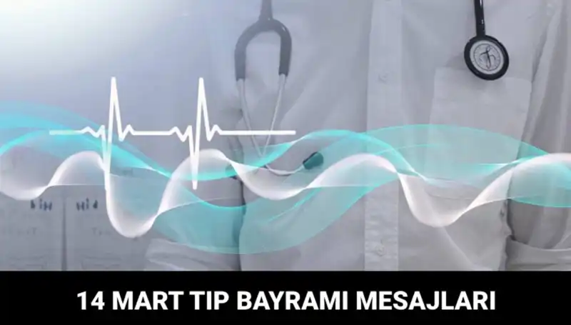 14 Mart Tıp Bayramı’nda Doktor ve Hemşirelere Anlamlı Mesajlar