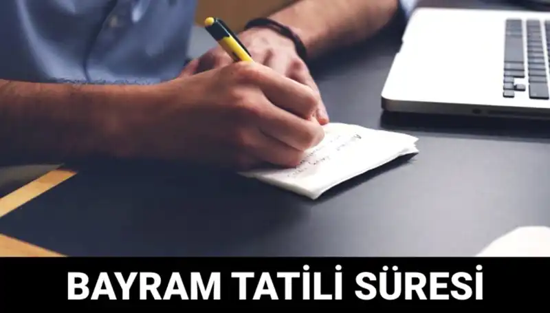 Bayram Tatili Ne Zaman Bitecek? İşte Tarih ve Detaylar