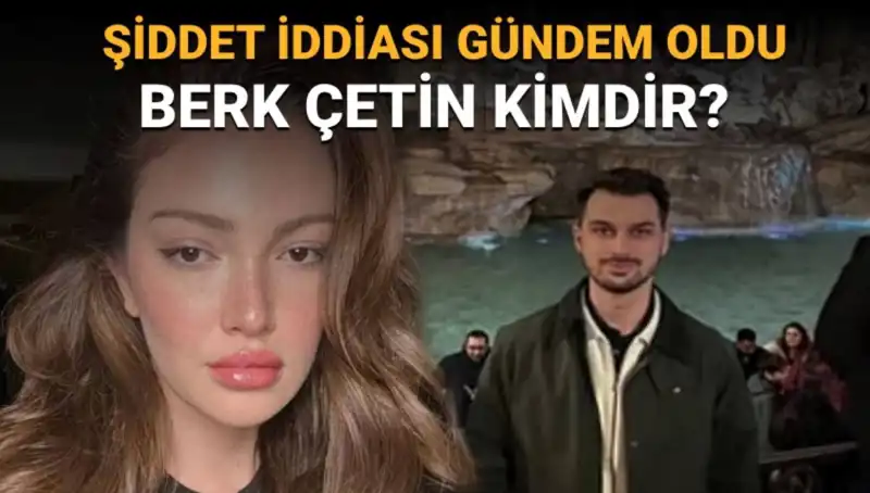 Danla Bilic’in Eski Sevgilisi Berk Çetin Kimdir? Şiddet İddiaları Ortaya Çıktı