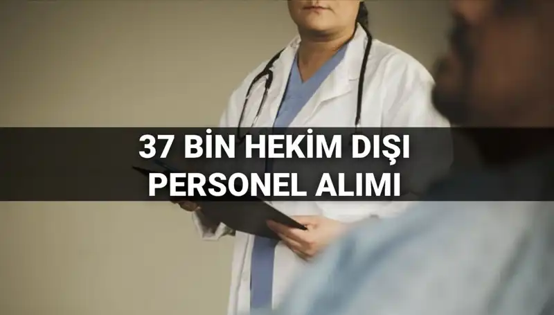 2025 İçin Sağlık Bakanlığı’ndan 37 Bin Hekim Dışı Personel Alımı Müjdesi