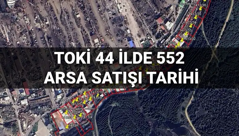 TOKİ 44 İl Genelinde 552 Arsa Satışı Açık Artırması Ne Zaman?