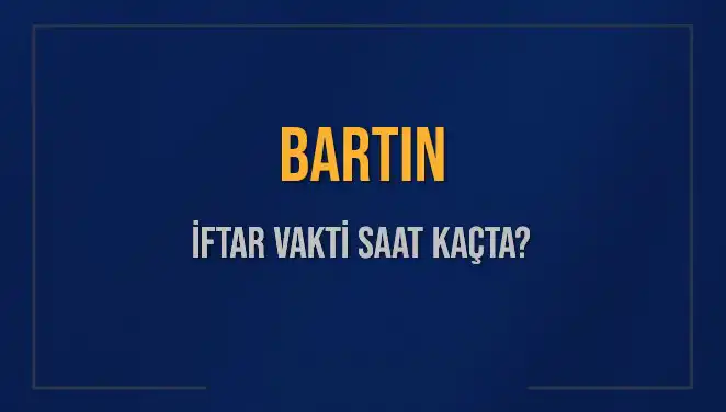 Bartın'da İftar Saatine Kalan Süre: 2025 İçin Bilgiler