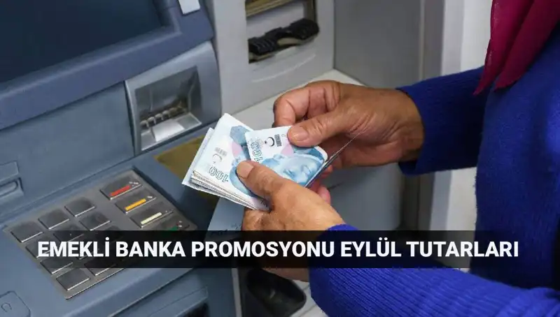 Eylül 2025’te Emekli Banka Promosyon Tutarları ve En İyi Bankalar