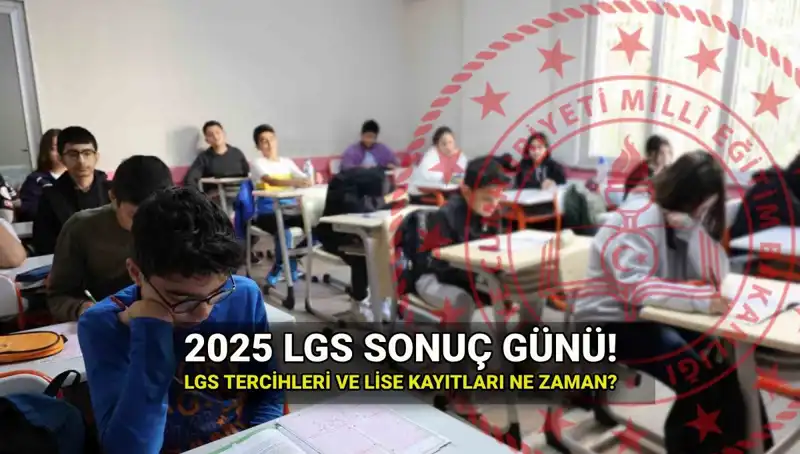 2025 LGS Sonuçları Ne Zaman Açıklanacak? Tarih ve Süreç Detayları