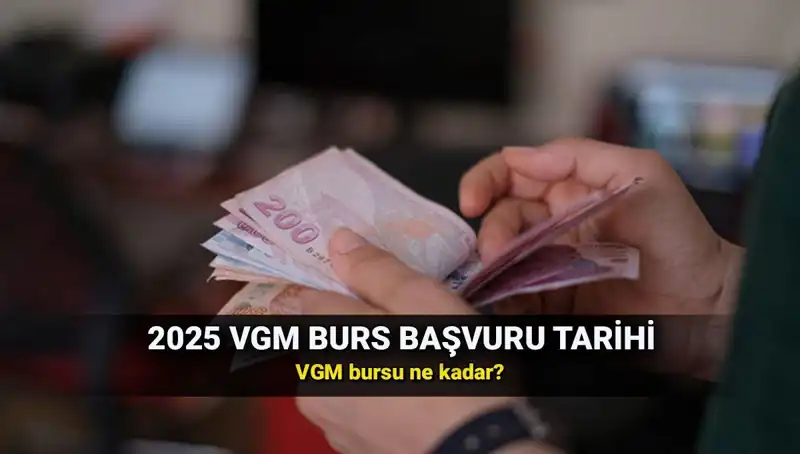 2025 VGM Burs Başvuru Tarihleri: Hangi Aşamalar Geçerli?