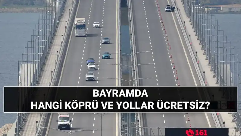 Kurban Bayramı’nda Otoyol ve Köprüler Ücretsiz Mi? İşte Detaylar!