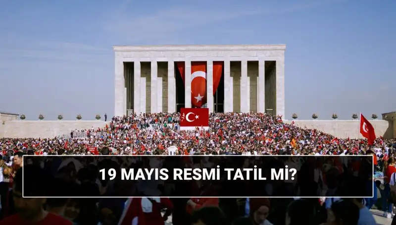 19 Mayıs Resmi Tatil Mi? Tarihin Önemi ve Bayramın Anlamı