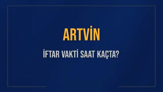 Artvin'de İftar Vakti için Heyecanlı Bekleyiş!