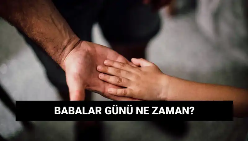 2025'te Babalar Günü Hangi Güne Denk Geliyor?